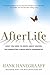 Afterlife: What You Need to Know about Heaven, the Hereafter & Near-Death Experiences