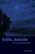 Selfie, Suicide: or Cairey Turnbull&#x27;s Blue Skiddoo 