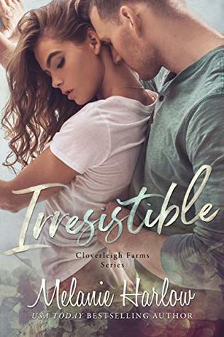 Irresistible (Cloverleigh Farms, #1)