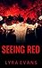 Seeing Red (Ever Green #2)