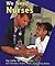 We Need Nurses (Helpers in Our Community)
