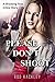 Please Don't Shoot: A Shock...