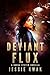Deviant Flux (Durga System #3)