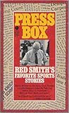 Press Box: Red Smith's Favorite Sport Stories