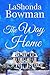 The Way Home by LaShonda Bowman