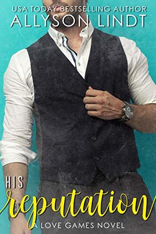 His Reputation (Love Games: Original Series #3)