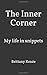 The Inner Corner: My life in snippets