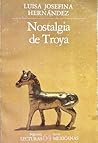 Nostalgia De Troya (Lecturas mexicanas) (Spanish Edition)