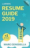Ladders Resume Guide: Best Practices & Advice from the Leaders in $100K - $500K jobs (Ladders 2019 Guide Book 1)