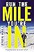 Run the Mile You're In: Fin...