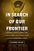 In Search of Our Frontier: Japanese America and Settler Colonialism in the Construction of Japan’s Borderless Empire (Asia Pacific Modern) (Volume 17)