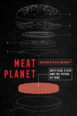 Meat Planet: Artificial Flesh and the Future of Food (California Studies in Food and Culture) (Volume 69)