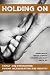 Holding On: Family and Fatherhood during Incarceration and Reentry