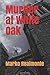 Murder at White Oak