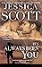 It's Always Been You (Coming Home, #5) by Jessica Scott