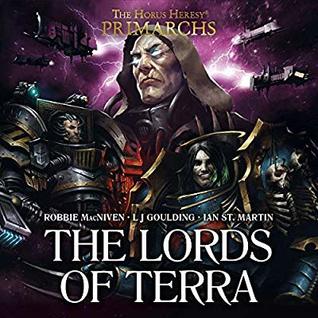 The Lords of Terra (The Horus Heresy Primarchs)