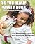 So You Really Want a Dog?: A Kid's Guide to Getting a Dog