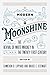 Modern Moonshine: The Reviv...