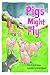 Pigs Might Fly by Brett Avison