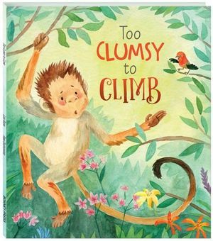 Too Clumsy to Climb (Hardcover)