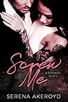 Screw Me by Serena Akeroyd