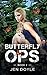 Butterfly Ops: Book 2 (Butterfly Ops Trilogy, #2)