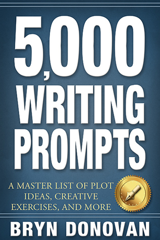 5,000 WRITING PROMPTS: A Master List of Plot Ideas, Creative Exercises, and More (Kindle Edition)