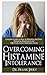 Overcoming Histamine Intolerance. by Frank Jerry