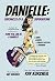 Danielle: Chronicles of a Superheroine Complete Edition