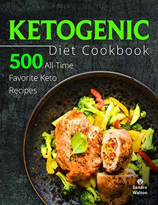 Ketogenic Diet Cookbook: 500 All-Time Favorite Keto Recipes (Kindle Edition)