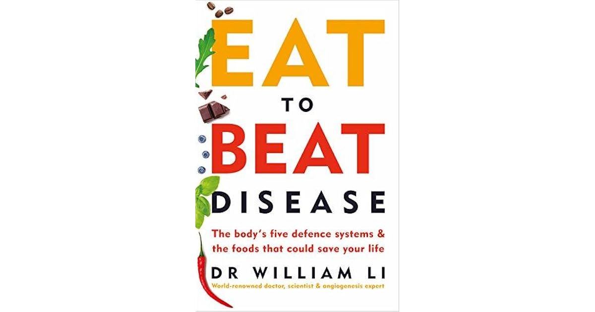 Eat to Beat Disease: The new science of how the body can heal itself by ...