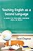 Teaching English as a Second Language: A Guide for Teaching Children (Tesl or Tefl)