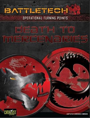 Operational Turning Points: Death To Mercenaries (Battletech: Operational Turning Points #2)