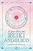 El gran libro del reiki angélico by Christine Core