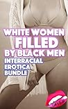 White Women Pleasured By Black Men: Interracial Erotica Bundle (Interracial | Sharing | Ganged | MILF | Hot Wife | Menage) White Women Pleasured By Black Men: Interracial Erotica Bundle (Interracial | Sharing | Ganged | MILF | Hot Wife | Menage)