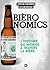 Bièronomics : L'histoire économique mondiale à travers la bière