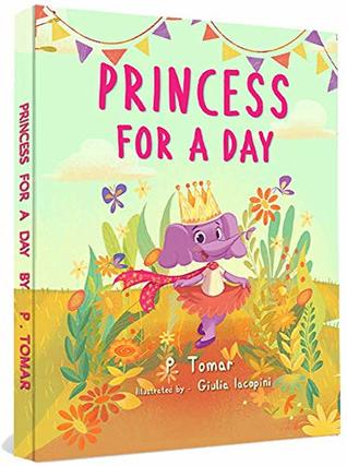 Princess for a Day: A Children's book about Kindness (Kindle Edition)