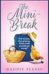 The Mini-Break by Maddie Please