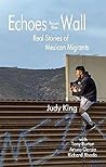 Echoes from the Wall: Real Stories of Mexican Migrants