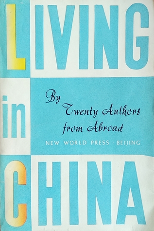 Living in China: by Twenty Authors from Abroad