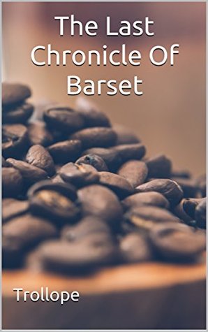 The Last Chronicle Of Barset