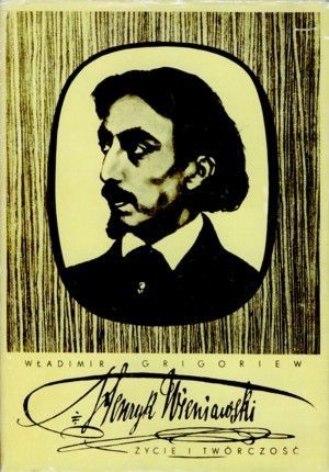 Henryk Wieniawski. Życie i twórczość.