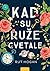Kad su ruze cvetale by Rut Hogan