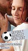 Gefoult, geküsst, verliebt