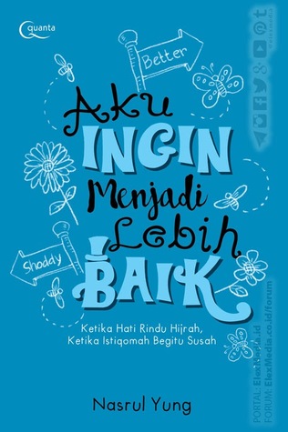 Aku Ingin Menjadi Lebih Baik By Nasrul Yung