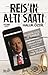 Reis'in Altı Saati by Haluk Özdil