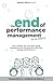 The End of Performance Management (As You Know It): How Google, GE, and other great companies are changing the way they manage performance