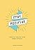 Stay Positive by Sophie Golding
