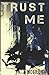 Trust Me (Lies and Misdirection, #4)