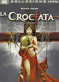La Crociata. Vol. 2: Le Bocche di Fuoco